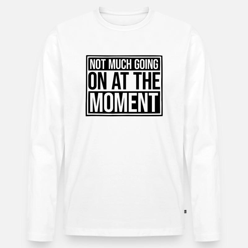 Not much going on - Männer Premium Bio Langarmshirt - Weiß