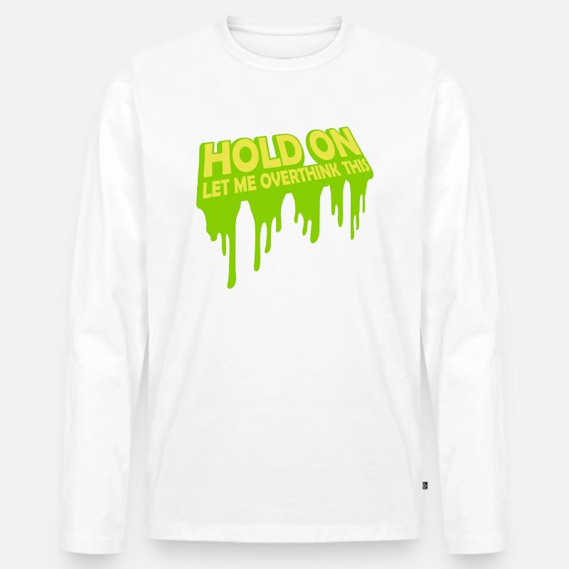 Let me overthink this - Männer Premium Bio Langarmshirt - Weiß