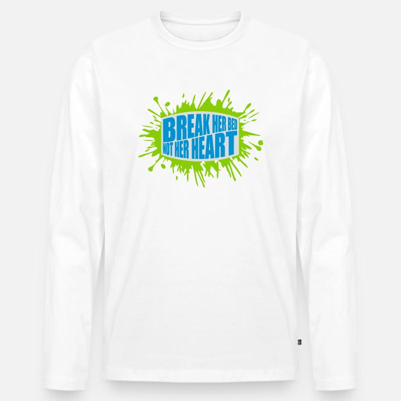 break her bed Zitat - Männer Premium Bio Langarmshirt - Weiß