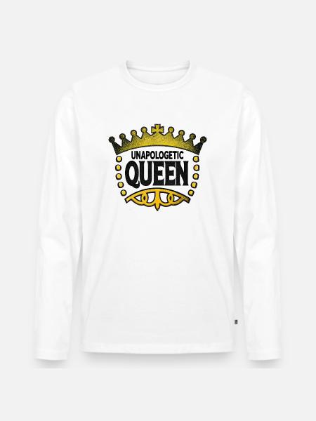Unapologetic Queen - Men's Premium Organic Long Sleeve Shirt - white