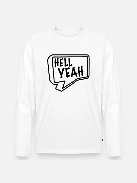 hell yeah - Männer Premium Bio Langarmshirt - Weiß