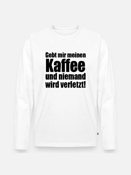 Give me my coffee ...! - Men's Premium Organic Long Sleeve Shirt - white