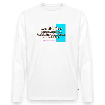 Wer sich über das freut, was er hat - Spruch - Männer Premium Bio Langarmshirt - Weiß - Vorne - Nico (187cm)