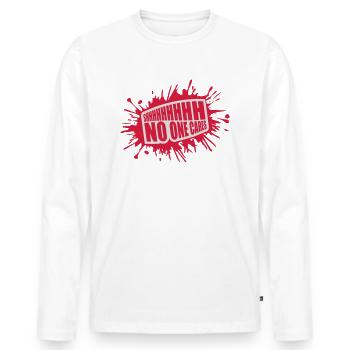 shhh no one cares - Men's Premium Organic Long Sleeve Shirt - white - Front - Nico (187cm)