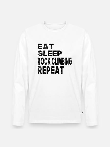 Eat Sleep Rock Climbing Repeat - Men's Premium Organic Long Sleeve Shirt - white