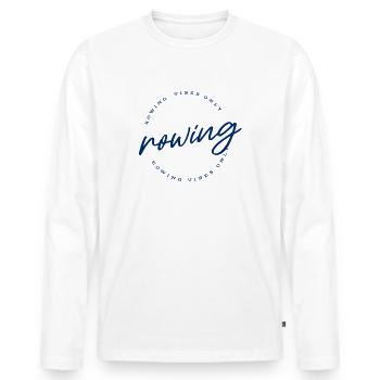 Rowing Vibes Only Slogan - Aviron - Rameur - T-shirt manches longues Premium bio Homme - blanc - Devant - Nico (187cm)