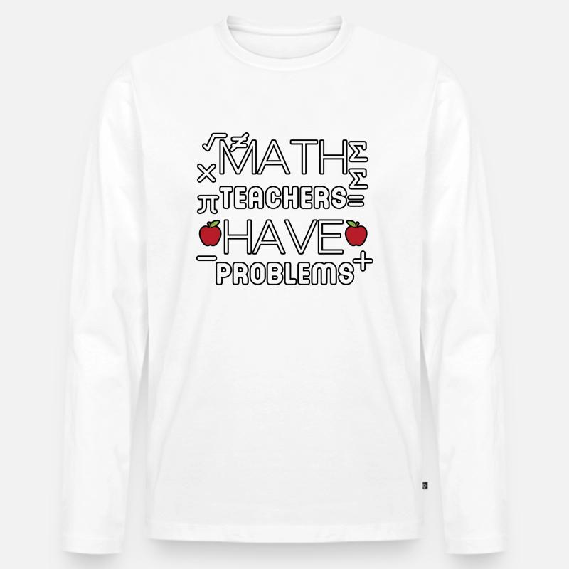 math teachers have problems - Men's Premium Organic Long Sleeve Shirt - white