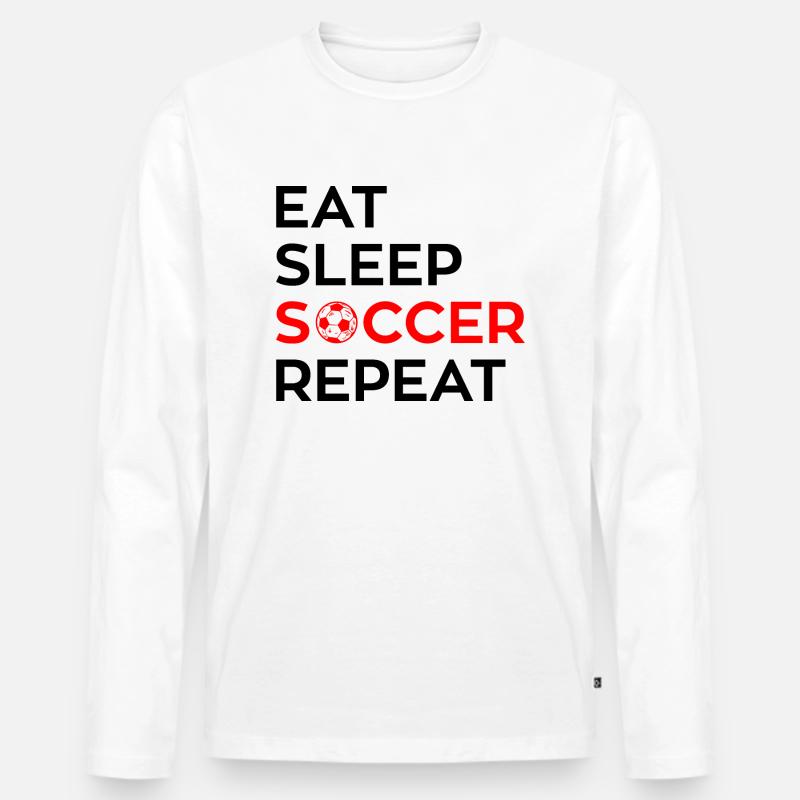 EAT - SLEEP - SOCCER - Repeat - Männer Premium Bio Langarmshirt - Weiß