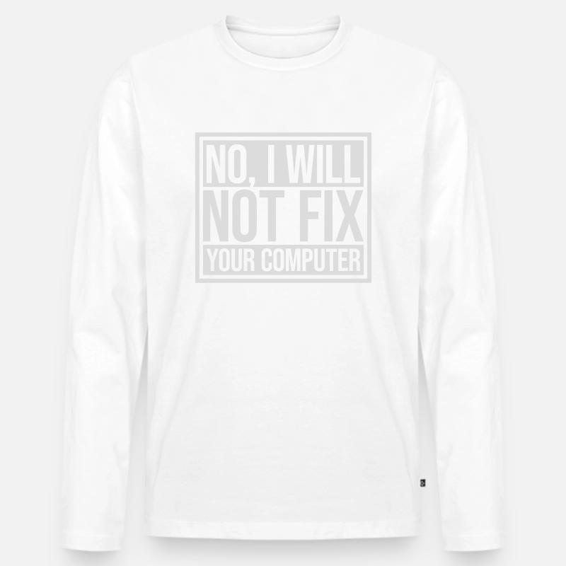 not fix your computer - Männer Premium Bio Langarmshirt - Weiß