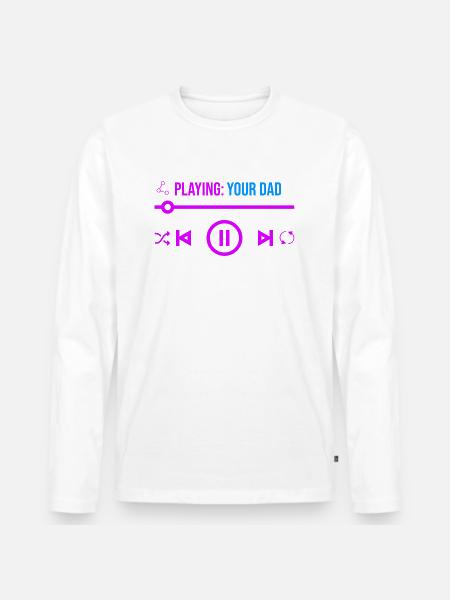 Playing your dad - Men's Premium Organic Long Sleeve Shirt - white