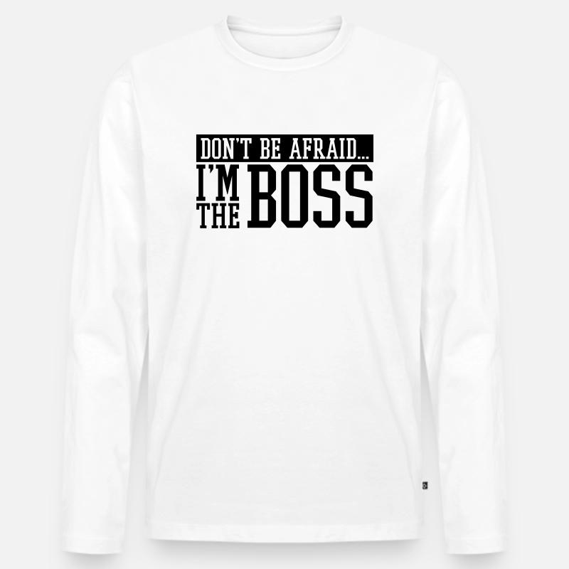 dont_be_afraid_im_the_boss_f1 - Männer Premium Bio Langarmshirt - Weiß