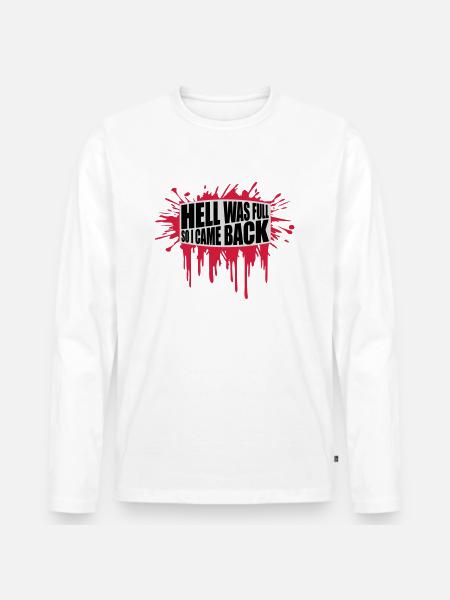hell was full Zitat - Männer Premium Bio Langarmshirt - Weiß