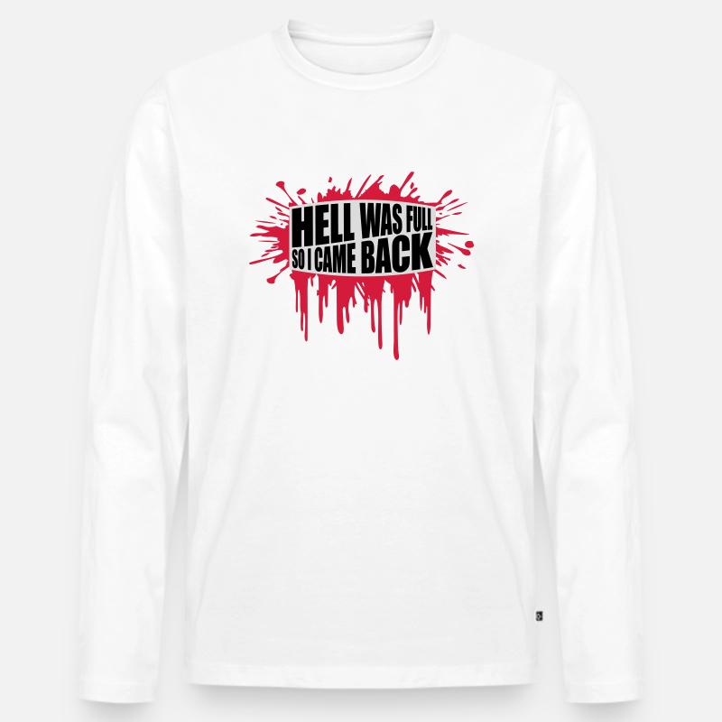 hell was full Zitat - Männer Premium Bio Langarmshirt - Weiß