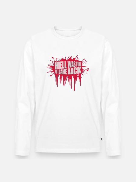 hell was full Zitat - Männer Premium Bio Langarmshirt - Weiß