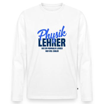 Physiklehrer - Wie ein normaler Lehrer nur cooler - Männer Premium Bio Langarmshirt - Weiß - Vorne - Nico (187cm)