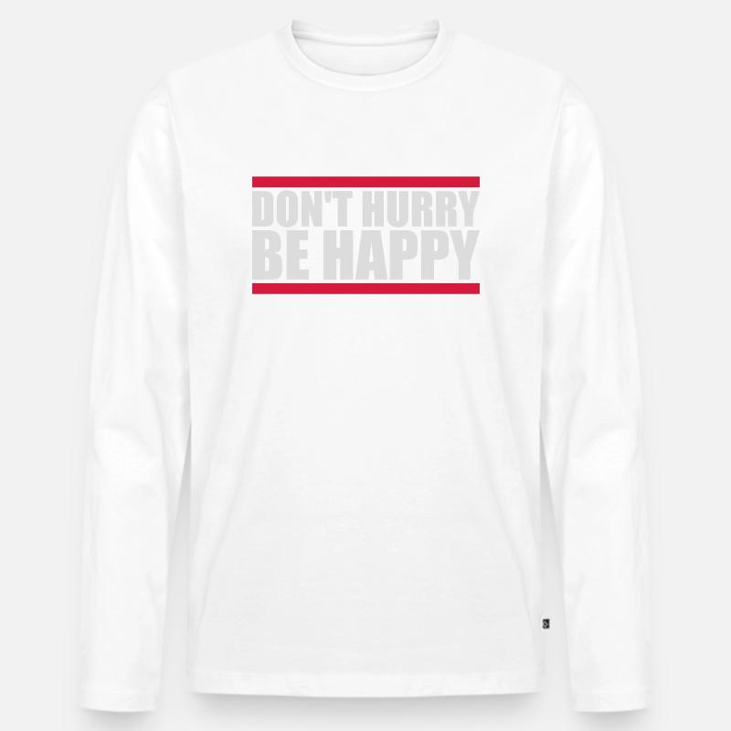 dont hurry be happy - Männer Premium Bio Langarmshirt - Weiß