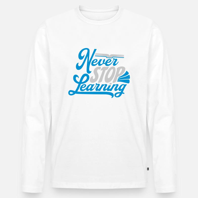 never stop learning Zitat - Männer Premium Bio Langarmshirt - Weiß
