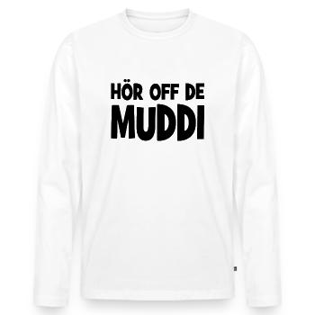 Hör off de Muddi - sächsisch - Hör auf die Mutti - Männer Premium Bio Langarmshirt - Weiß - Vorne - Nico (187cm)