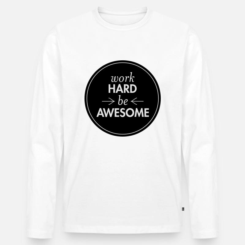 Work Hard - Be Awesome - Männer Premium Bio Langarmshirt - Weiß