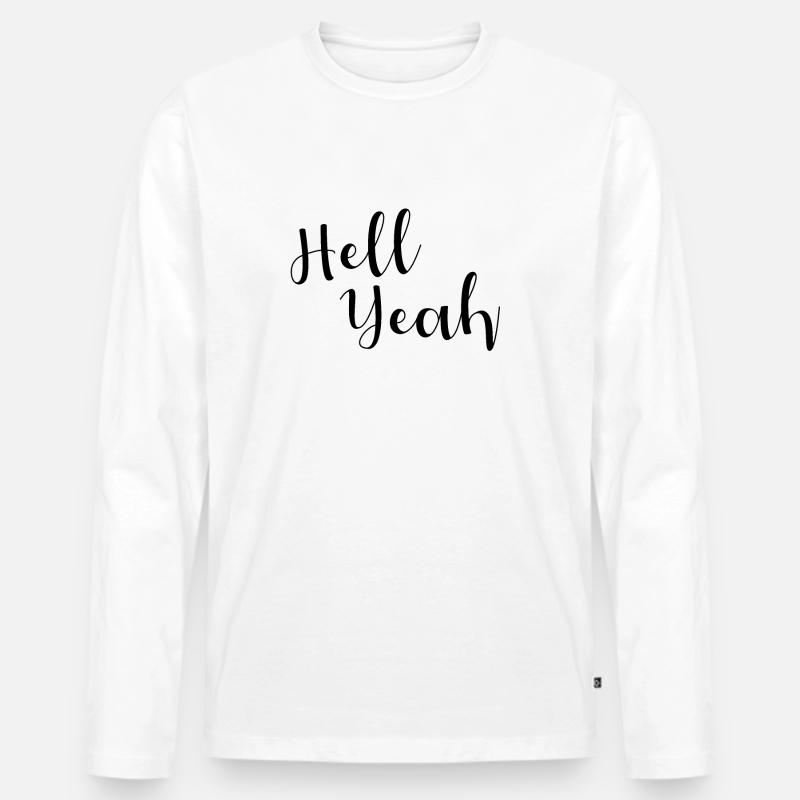 Hell Yeah Lettering - Männer Premium Bio Langarmshirt - Weiß