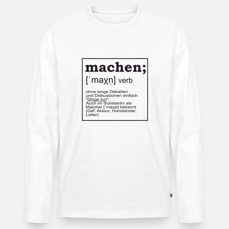 machen; Definition - Männer Premium Bio Langarmshirt - Weiß