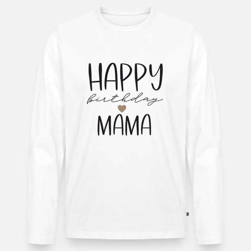 Buon compleanno mamma - Maglia a manica lunga ecologica premium da uomo - bianco