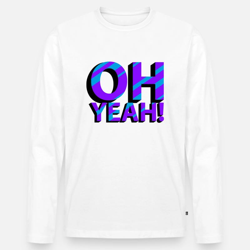 OH YEAH! - Männer Premium Bio Langarmshirt - Weiß