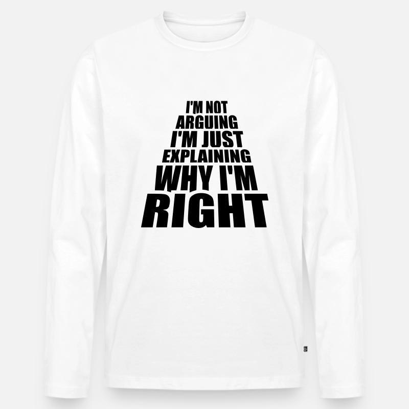 I m not arguing - Männer Premium Bio Langarmshirt - Weiß