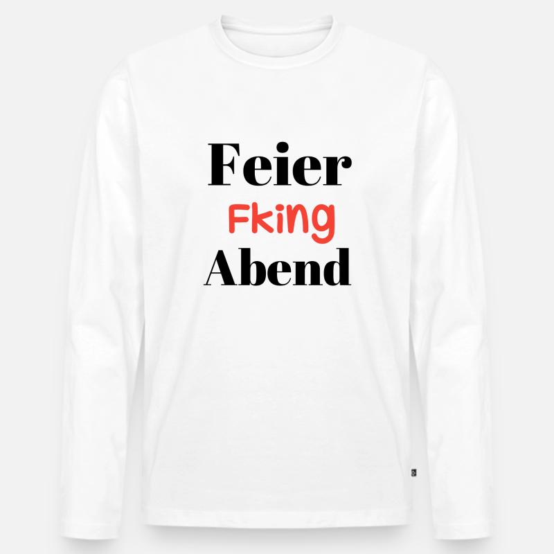 Feierabend, feier fking abend - Männer Premium Bio Langarmshirt - Weiß