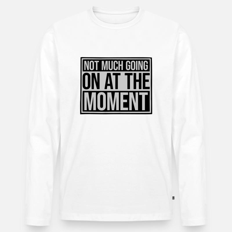 Not much going on - Männer Premium Bio Langarmshirt - Weiß