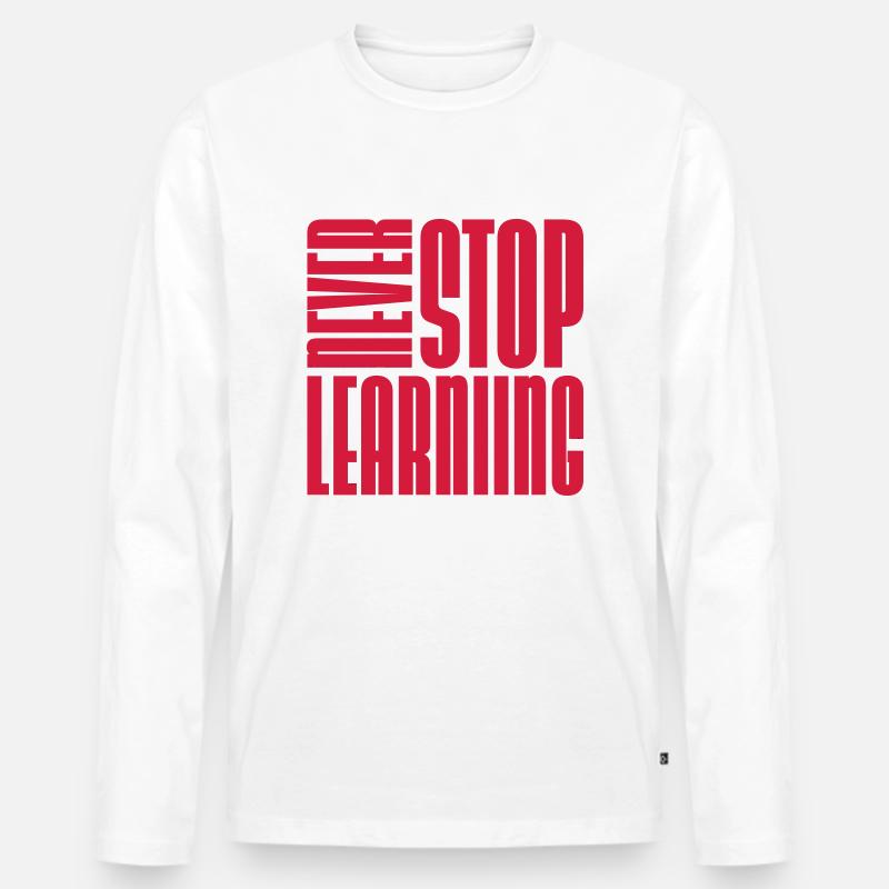 never stop learning Zitat - Männer Premium Bio Langarmshirt - Weiß