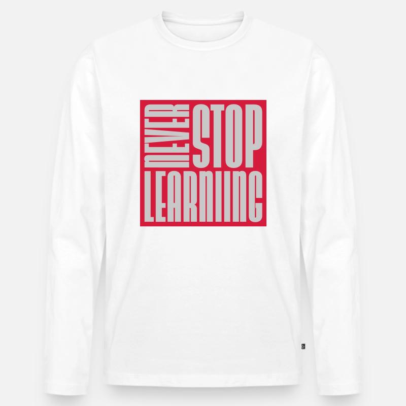 never stop learning Zitat - Männer Premium Bio Langarmshirt - Weiß