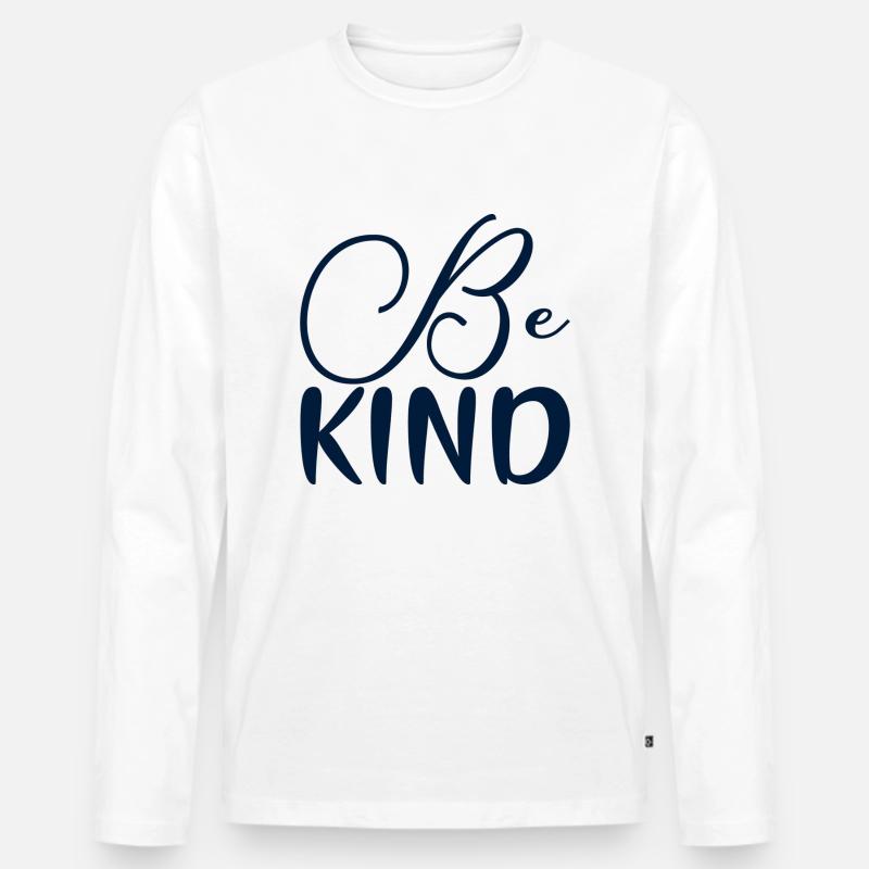 Be Kind - Männer Premium Bio Langarmshirt - Weiß