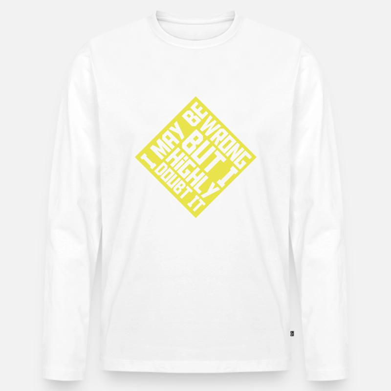 I may be wrong - Männer Premium Bio Langarmshirt - Weiß
