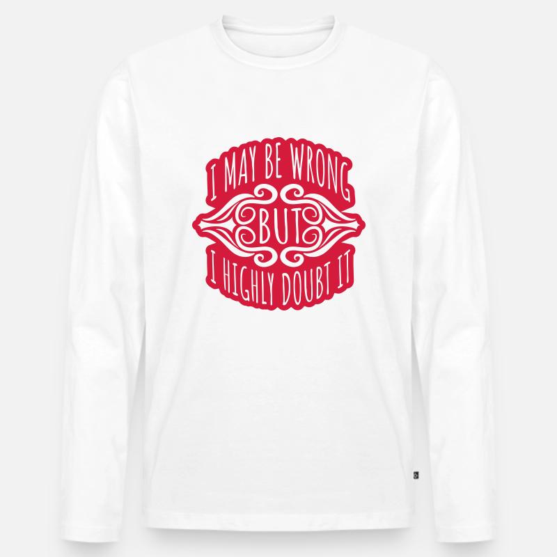 I may be wrong - Männer Premium Bio Langarmshirt - Weiß