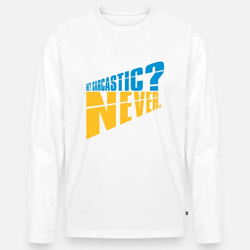 me sarcastic never Zitat - Männer Premium Bio Langarmshirt - Weiß