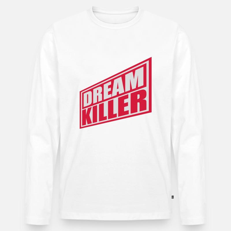 dream killer Pessimisten Zitat - Männer Premium Bio Langarmshirt - Weiß