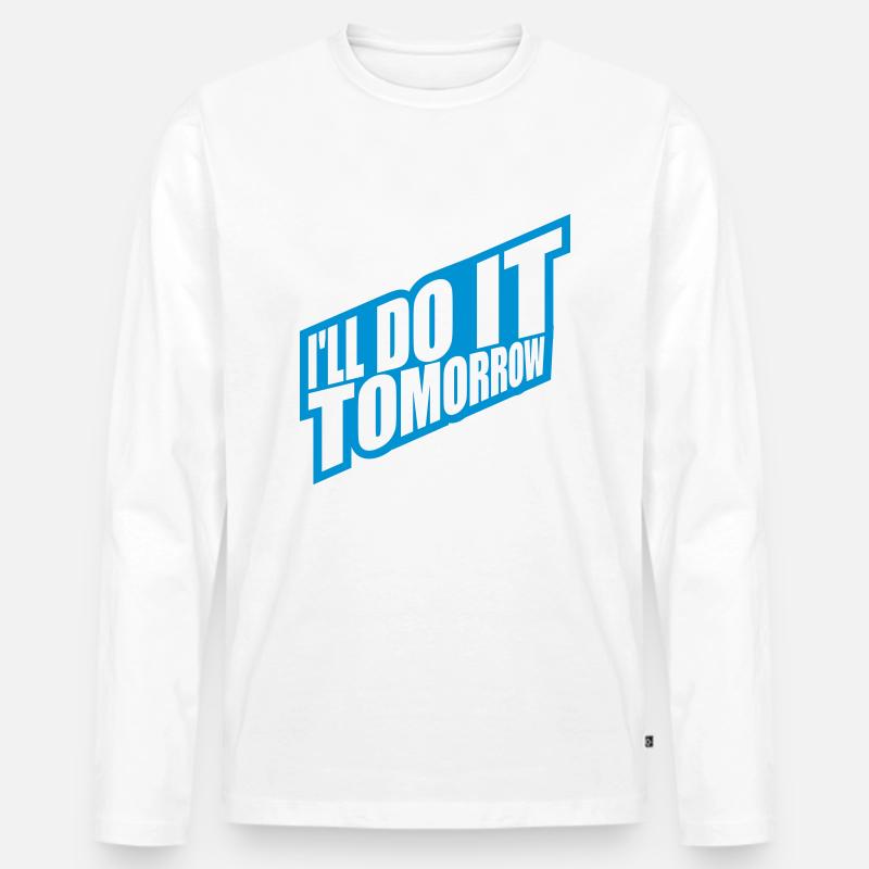 do it tomorrow Zitat - Männer Premium Bio Langarmshirt - Weiß