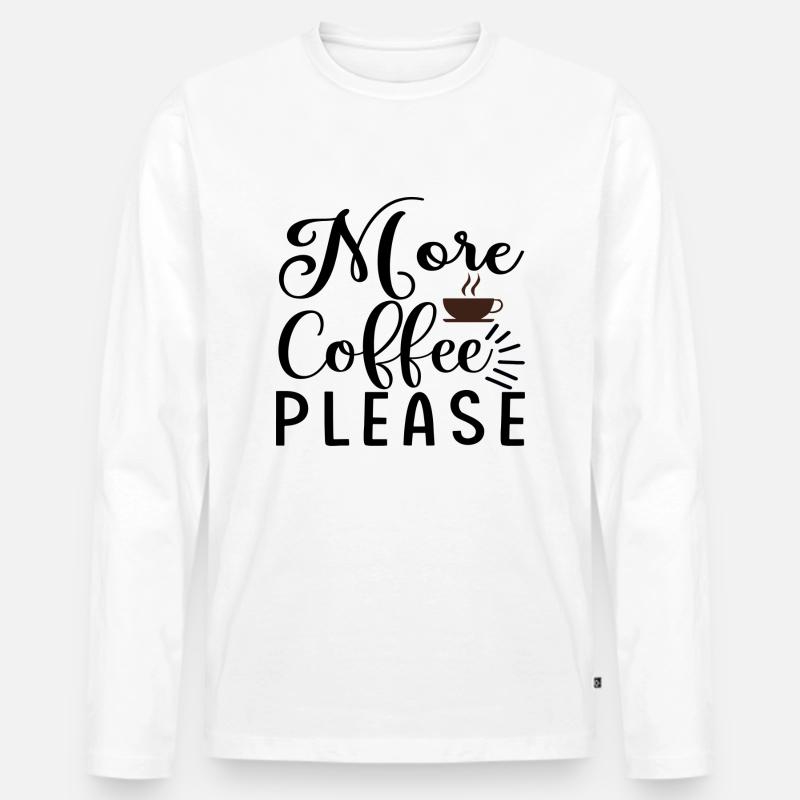 More Coffee please - Männer Premium Bio Langarmshirt - Weiß