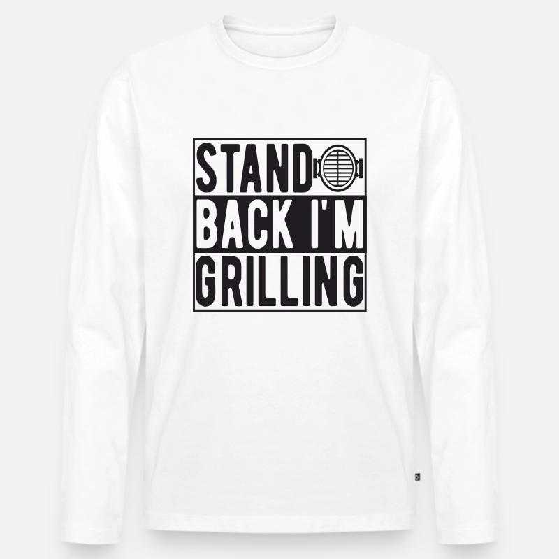 Stand Back i´m Grilling - Männer Premium Bio Langarmshirt - Weiß