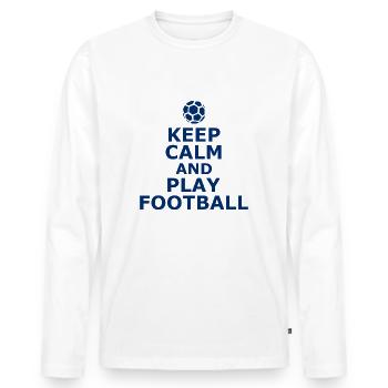 Keep Calm And Play Football - Soccer - Fußball - Männer Premium Bio Langarmshirt - Weiß - Vorne - Nico (187cm)