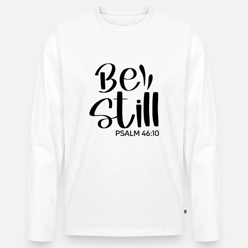 be still and know - Männer Premium Bio Langarmshirt - Weiß