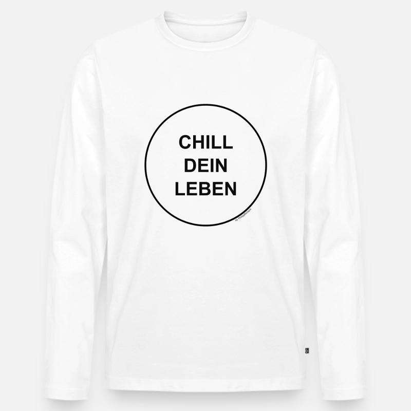 Chill dein Leben! - Männer Premium Bio Langarmshirt - Weiß