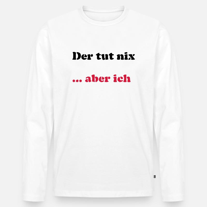 Der tut nix/was - Männer Premium Bio Langarmshirt - Weiß