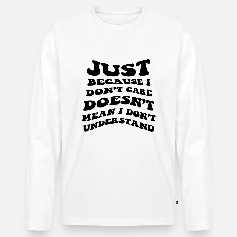 LUSTIGER SARKASTISCHER SPRUCH - Männer Premium Bio Langarmshirt - Weiß