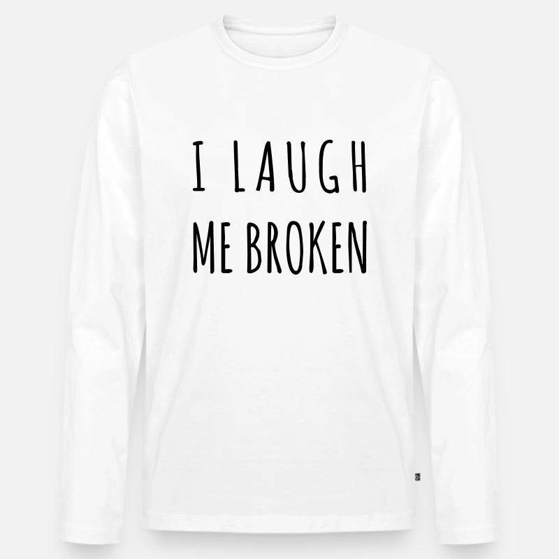 I laugh me broken - Männer Premium Bio Langarmshirt - Weiß