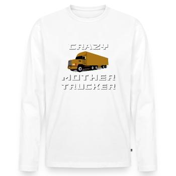 crazy mother trucker saying truck driver - Men's Premium Organic Long Sleeve Shirt - white - Front - Nico (187cm)
