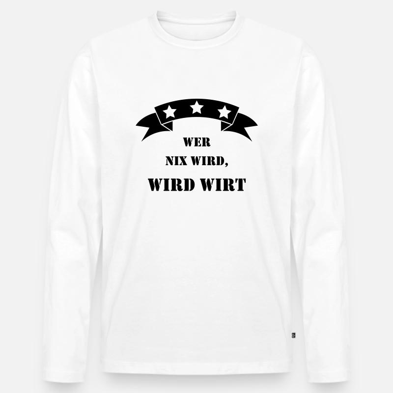 wer nix wird wird wirt - Männer Premium Bio Langarmshirt - Weiß