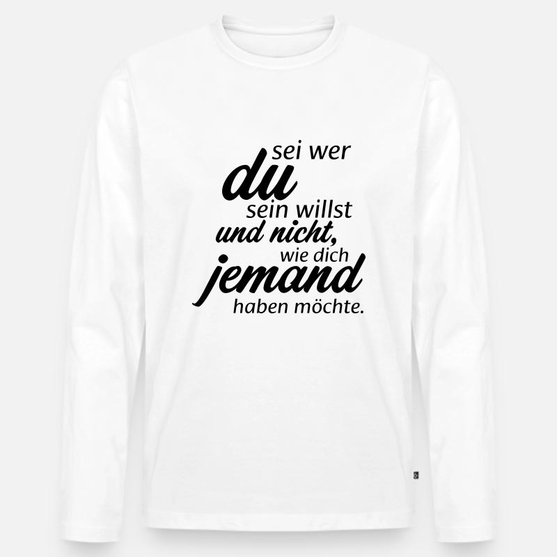 Sei wer du sein willst - Männer Premium Bio Langarmshirt - Weiß