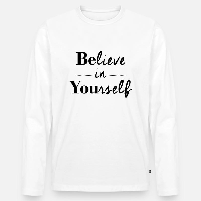 BElieve in YOUrself - Männer Premium Bio Langarmshirt - Weiß